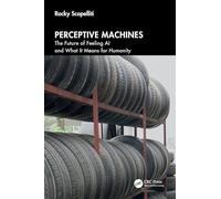 Perceptive Machines: The Future of Feeling AI and What It Means for Humanity