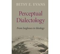 Perceptual Dialectology : From Isoglosses to Ideology