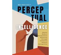 Perceptual Intelligence: Master Modern Manipulation Detection Through Collective Pattern Recognition