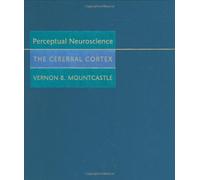 Perceptual Neuroscience: The Cerebral Cortex