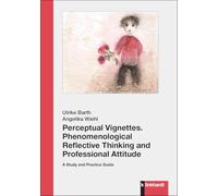 Perceptual Vignettes. Phenomenological Reflective Thinking and Professional Attitude: A Study and Practice Guide