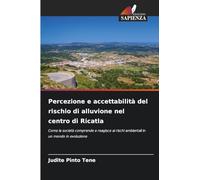 Percezione e accettabilità del rischio di alluvione nel centro di Ricatla: Come la società comprende e reagisce ai rischi ambientali in un mondo in evoluzione
