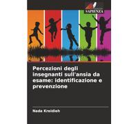 Percezioni degli insegnanti sull'ansia da esame: identificazione e prevenzione