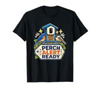 Perch Alert Ready Backyard Birdwatching Feeder Camera T-Shirt