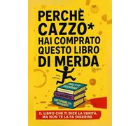PERCHÉ CAZZ* HAI COMPRATO QUESTO LIBRO DI MERDA