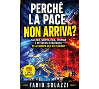 PERCHÉ LA PACE NON ARRIVA?: Guerra in Ucraina, riarmo europeo e interessi economici dietro il nuovo equilibrio mondiale. (FATTI INCREDIBILI NEL MONDO)