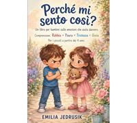 Perché mi sento così? - Un libro per bambini sulle emozioni che aiuta davvero.: Comprensione: Rabbia • Paura • Tristezza • Gioia - Per i piccoli a partire dai 4 anni.