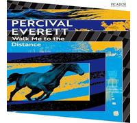 Percival Everett Walk Me to the Distance Paperback Book Percival Everett Multicolor