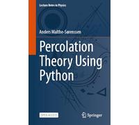 Percolation Theory Using Python: 1029 (Lecture Notes in Physics, 1029)