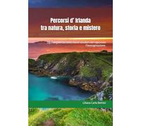 Percorsi d’ Irlanda tra natura, storia e mistero: L'Irlanda incanta con le sue verdi colline e le scogliere spettacolari. Ogni angolo racconta storie secolari che rapiscono l'immaginazione