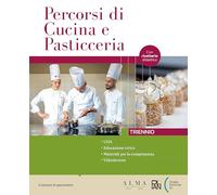 Percorsi di cucina e pasticceria. Con Ricettario. Per il triennio degli Ist. professionali. Con e-book. Con espansione online