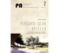 PERCORSI ULIVI XYLELLA: Rural paths un progetto per combattere l’emergenza ecologica nell’entroterra salentino (The Proactive Revolution in Architecture)