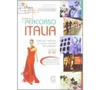 Percorso Italia B1-B2. Corso multimediale di lingua italiana per stranieri. Con CD: Corso multinediale di lingua italiana per stranieri. Con CD