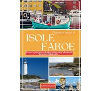 Percorso verso il ISOLE FAROE: Avventura in prima persona nella bellezza nordica, sentieri indimenticabili, fascino locale e leggende costiere