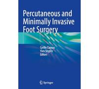 Percutaneous and Minimally Invasive Foot Surgery