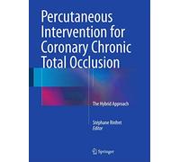 Percutaneous Intervention for Coronary Chronic Total Occlusion: The Hybrid Approach