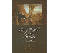 Percy Bysshe Shelley - A Biography