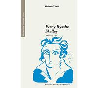 Percy Bysshe Shelley: A Literary Life (Literary Lives)