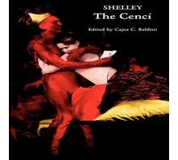 Percy Bysshe Shelley The Cenci: A Tragedy in Five Acts: An Authoritative Text Based on Percy Bysshe Shelley Multicolor
