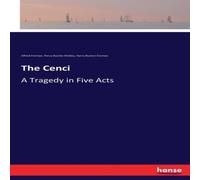 Percy Bysshe Shelley The Cenci:A Tragedy in Five Acts Paperback Book Percy Bysshe Shelley Multicolor