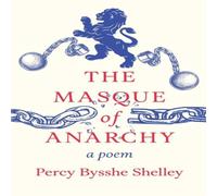Percy Bysshe Shelley The Masque of Anarchy;A Poem Paperback Book Percy Bysshe Shelley Multicolor