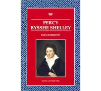 Percy Bysshe Shelley (Writers and their Work)