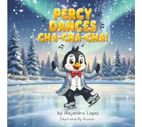 Percy Dances Cha-Cha-Cha! (The Percy Penguin Book Series)