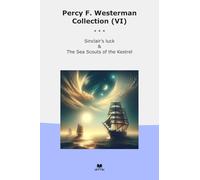 Percy F. Westerman Collection (VI): Sinclair Luck Scouts Kestrel (Top Classics)