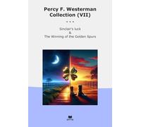 Percy F. Westerman Collection (VII): Sinclair Luck Winning Golden Spurs (Top Classics)