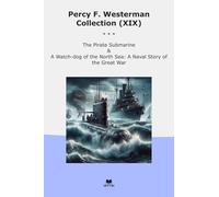Percy F. Westerman Collection (XIX): Pirate Submarine Watch North Naval Great (Top Classics)