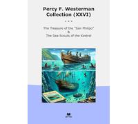 Percy F. Westerman Collection (XXVI): Treasure Philipo Scouts Kestrel (Top Classics)