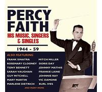 Percy Faith, His Orchestra & Chorus - Percy Faith - His Music, Singers & Singles 1944-59