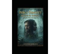 PERCY FAWCETT - BEYOND EL DORADO (PSYCADELIC FOG- FANTASY BOOKS - THE TREE OF THE THREE WORLDS)