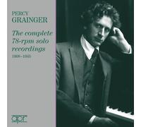 Percy Grainger Complete Solo 78-rpm Recordings