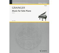 Percy Grainger: Music for Solo Piano, Volume 1