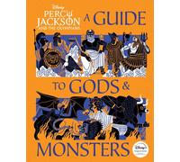Percy Jackson and the Olympians: A Guide to Gods & Monsters by Peters True Steph