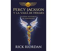 Percy Jackson y la vara de Hermes... y otras historias de semidioses / The Demigod Diaries (Los héroes del Olimpo / The Heroes of Olympus)