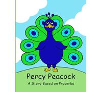 Percy Peacock: A story about Proverbs: Volume 3 (The Wise Owl's Library)