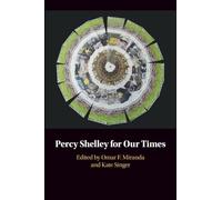 Percy Shelley for Our Times
