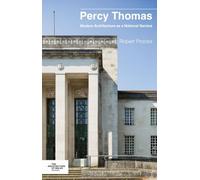 Percy Thomas: Modern Architecture as a National Service (Architecture of Wales)