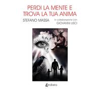 Perdi la mente e trova la tua anima