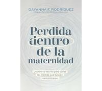 Perdida dentro de la maternidad: Un abrazo escrito para todas las mamás que buscan reencontrarse