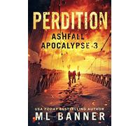 PERDITION: An Apocalyptic Thriller (ASHFALL APOCALYPSE)