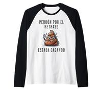 Perdón Por El Retraso Estaba Cagando Humor Raglan Baseball Tee