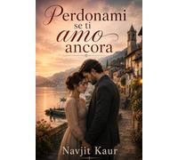 Perdonami se ti amo ancora