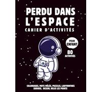 Perdu dans l'espace Cahier d'Activités pour Enfant: Coloriages, Mots Mêlés, Puzzles, Dessins, Labyrinthes, Sudoku, Relie les Points dès 5 Ans