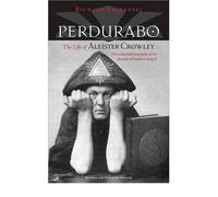 Perdurabo: The Life of Aleister Crowley (Revised, Expanded) Kaczynski, Richard ( Author ) Aug-10-2010 Hardcover