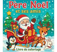 Père Noël et ses amis - Livre de coloriage