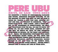 Pere Ubu - Drive He Said 1994 - 2002 [VINYL]