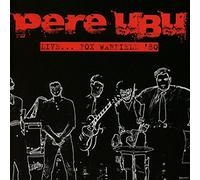 Pere Ubu - Live... Fox Warfield '80